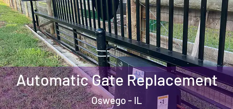 Automatic Gate Replacement Oswego - IL