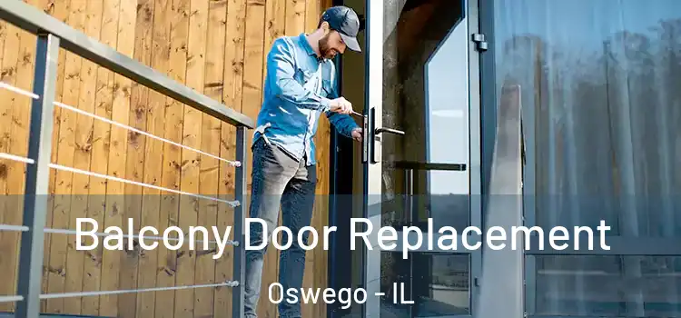  Balcony Door Replacement Oswego - IL