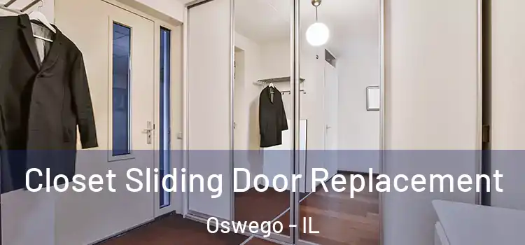 Closet Sliding Door Replacement Oswego - IL