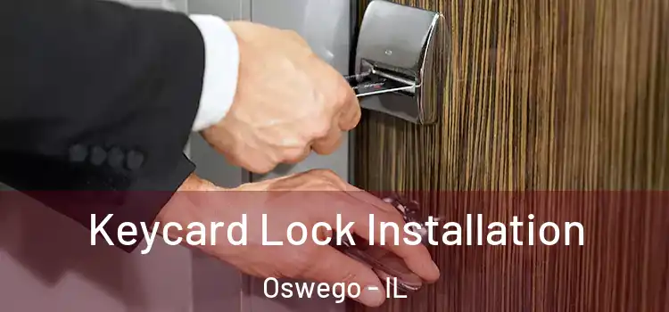 Keycard Lock Installation Oswego - IL