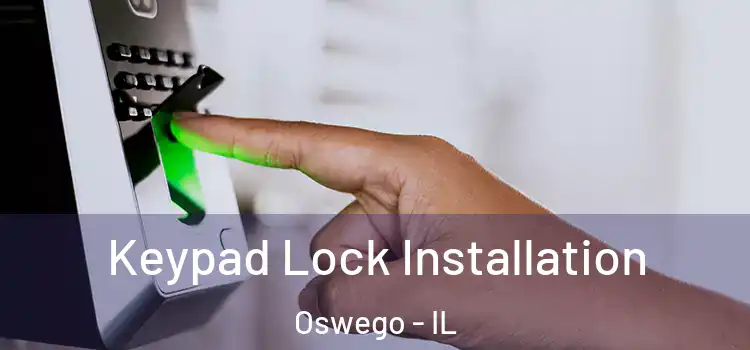 Keypad Lock Installation Oswego - IL