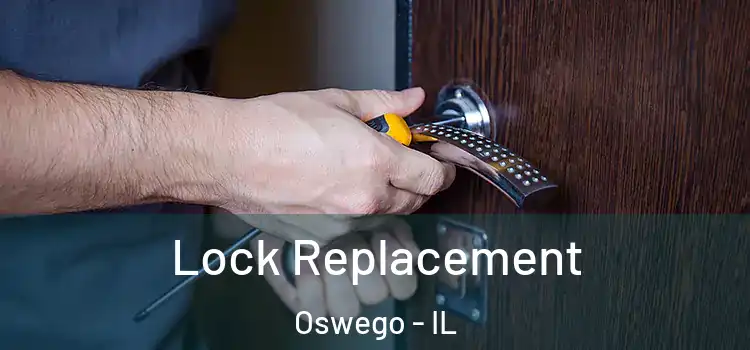 Lock Replacement Oswego - IL