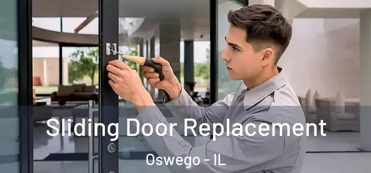 Sliding Door Replacement Oswego - IL
