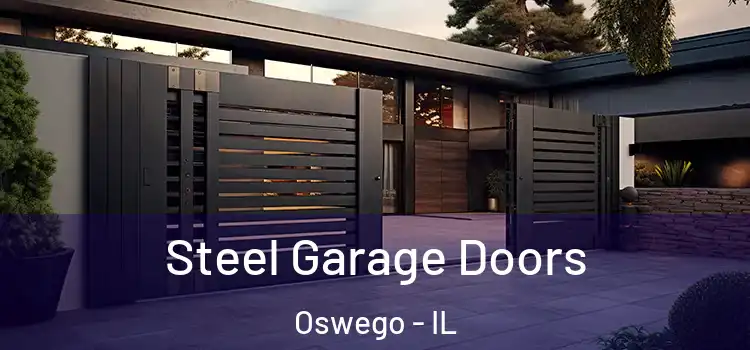 Steel Garage Doors Oswego - IL