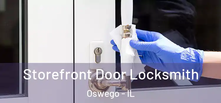 Storefront Door Locksmith Oswego - IL